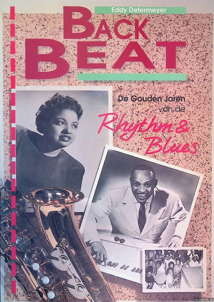 Determeyer, Eddy - Back beat: de gouden jaren van de rhythm & blues