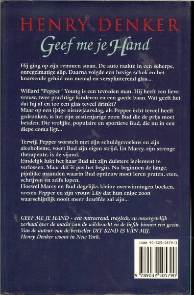 Denker, Henry .. Vertaling : Aafje Beijer - Geef me je hand .. Zij redde zijn leven. Nu moet hij vechten voor zijn toekomst?