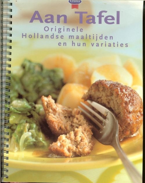 Jose, Mil van en Huub Vullink  Illustrator : Brandsen, Henk - Aan tafel  ..  Originele Hollandse maaltijden en hun variaties ..  Nederland is weer om zes uur thuis.
