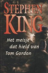 King, Stephen - Meisje dat hield van Tom Gordon, Het | Stephen King | (NL-talig) 9024536448 EERSTE druk