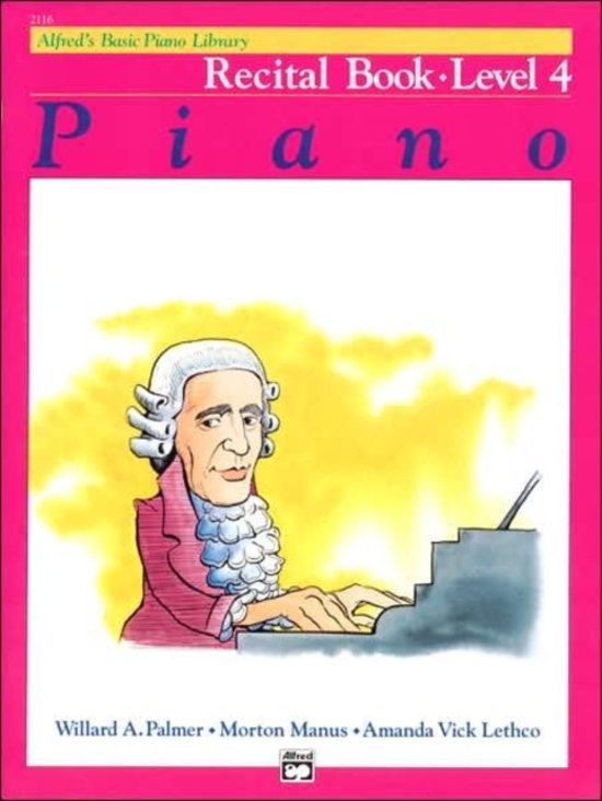 Auteur: Willard A Palmer Morton Manus Co-auteur: Amanda Vick Lethco - Alfred's Basic Piano Library  Piano Recital Book Level 4