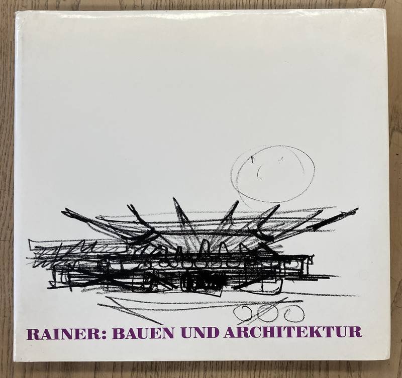 RAINER, ROLAND. - Bauen und Architektur.