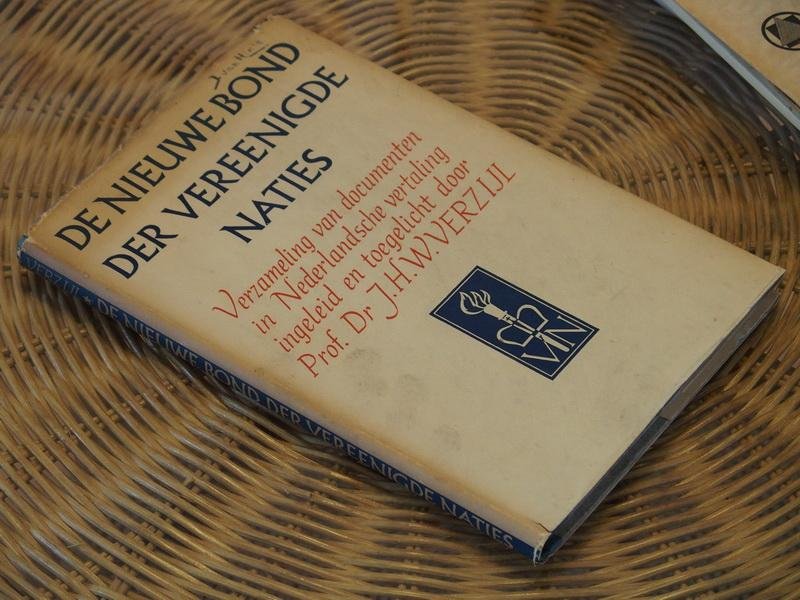 Verzijl J.H.W.  (vert.) - De nieuwe bond der Vereenigde Naties. Verzameling van Documenten in Nederlandsche vertaling, ingeleid en toegelicht door Prof. Dr J.H.W. Verzijl