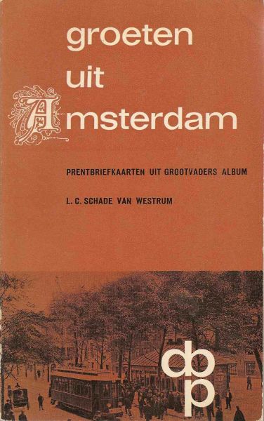 Schade van Westrum, L.C. - Groeten uit Amsterdam