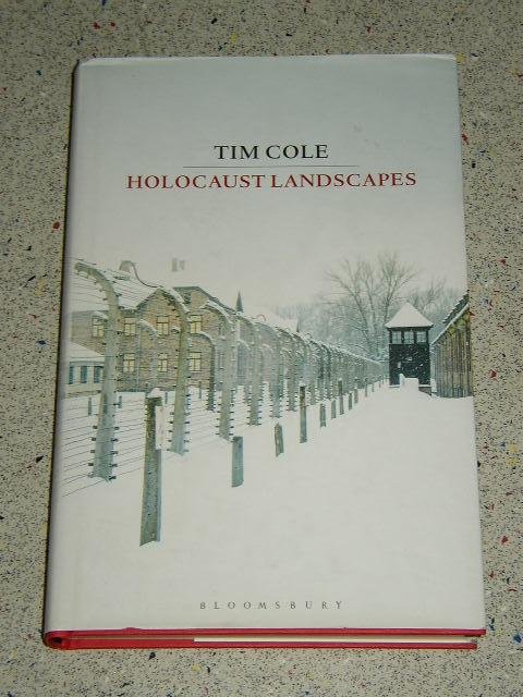 Cole, Tim - Holocaust landscapes