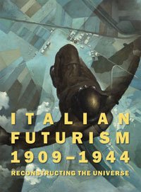 Greene, Vivien: - Italian Futurism 1909-1944.  Reconstructing the universe.