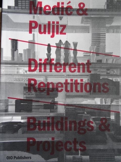 Puljiz, Pero - Different Repetitions / Buildings & Projects 1999-2009. -  Medic & puljiz.