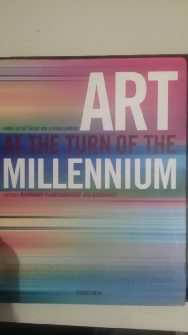 Riemschneider, Burkhard en Grosenick, Uta - Art at the Turn of the Millenium / Kunst op de grens van een millenium