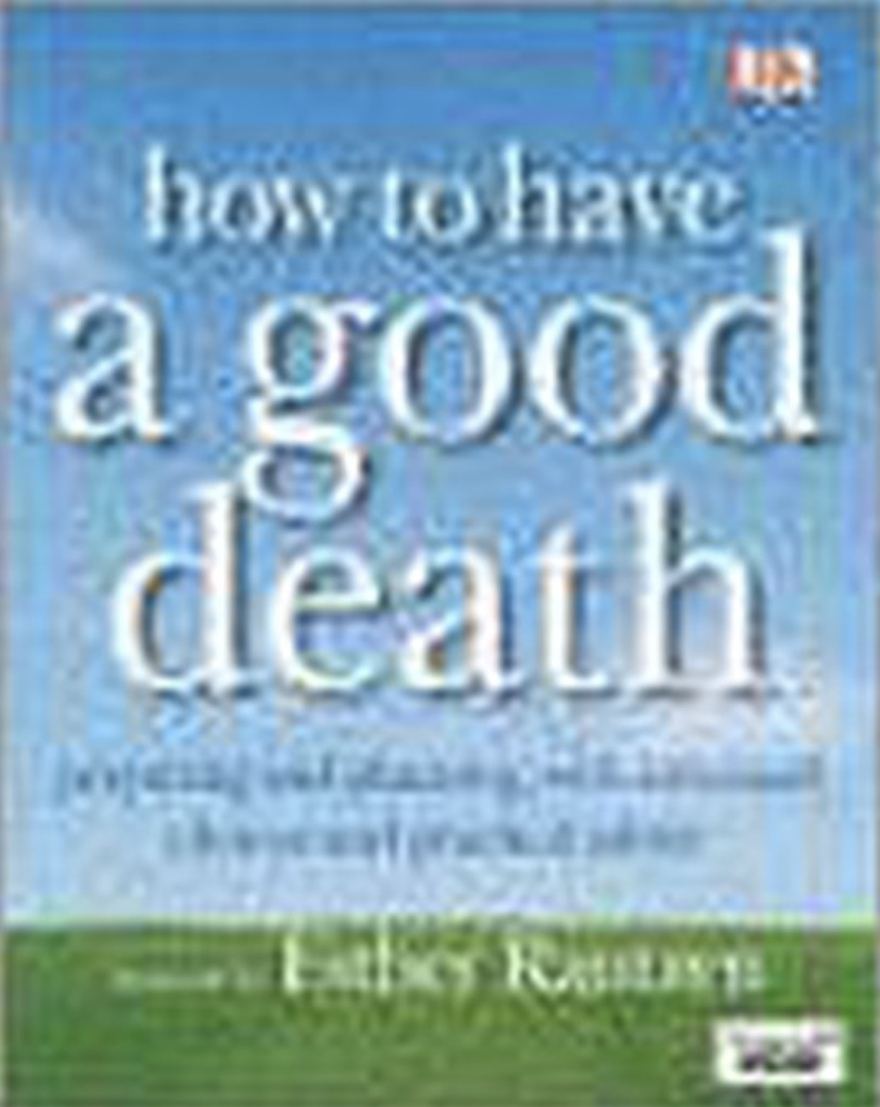Rantzen, P - How to have a good death: preparing and planning, with informed choices and