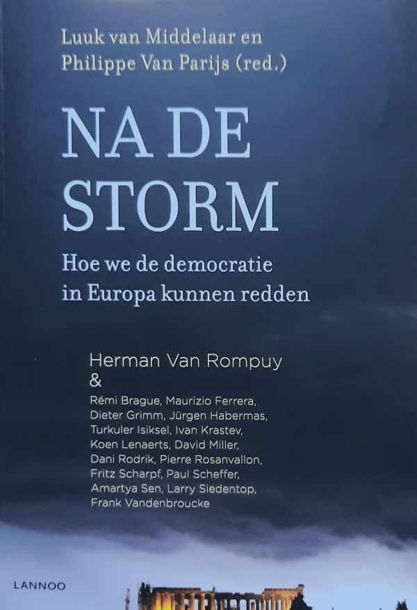 Luuk van Middelaar, Philippe Van Parijs - Na de storm - Hoe we de democratie in Europa kunnen redden