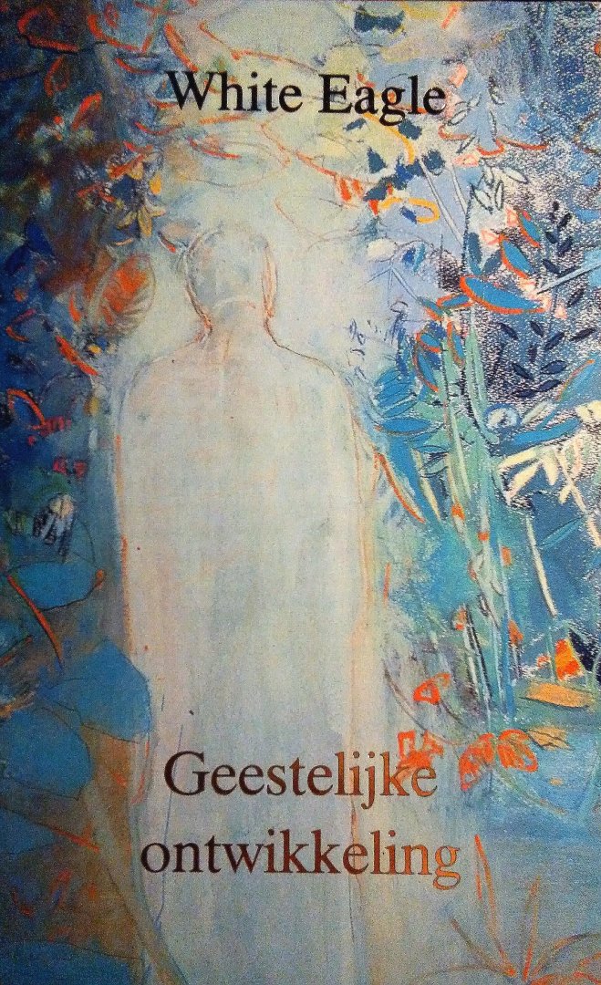 White Eagle .  [ isbn 9789020220513 ]  0917 - Geestelijke Ontwikkeling . ( Hoe we de onzichtbare werelden kunnen ontdekken en de bron van genezing kunnen vinden . )  Hoe we de onzichtbare werelden kunnen ontdekken en de bron van genezing kunnen vinden.  Door zich geestelijk te ontwikkelen kan -