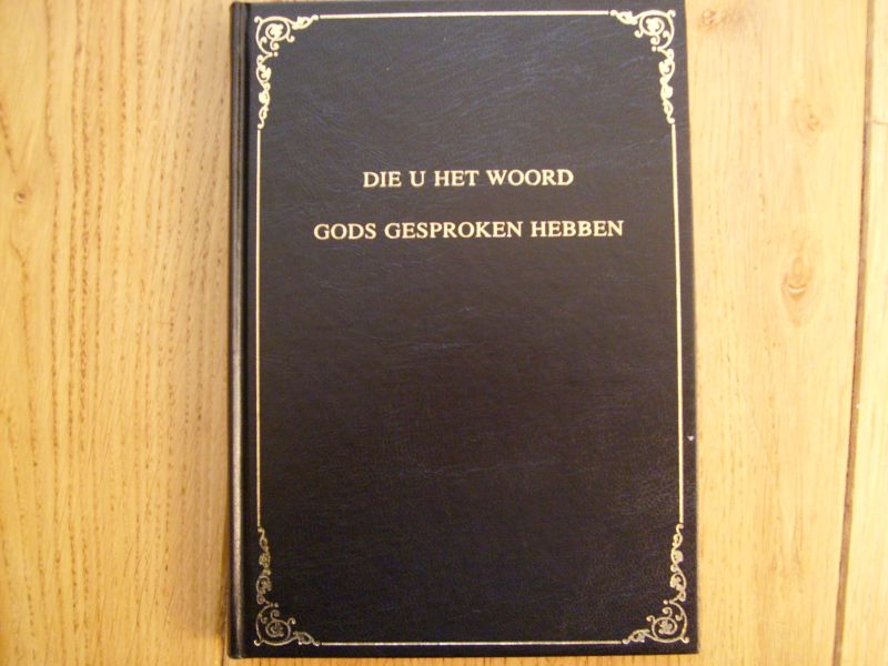 Toes B, H. Wiltink, M.A. Mieras e.a. - Die u het woord Gods gesproken hebben