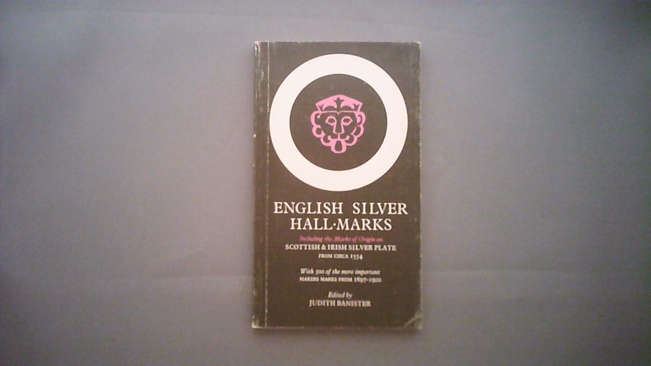 Banister, Judith - English silver hall-marks - with lists of English, Scottish and Irish hall-marks and makers marks