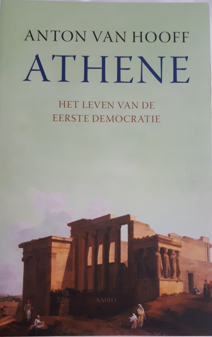 HOOFF, Anton van - Athene / het leven van de eerste democratie