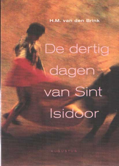Brink, H.M. van den - De dertig dagen van Sint Isidoor