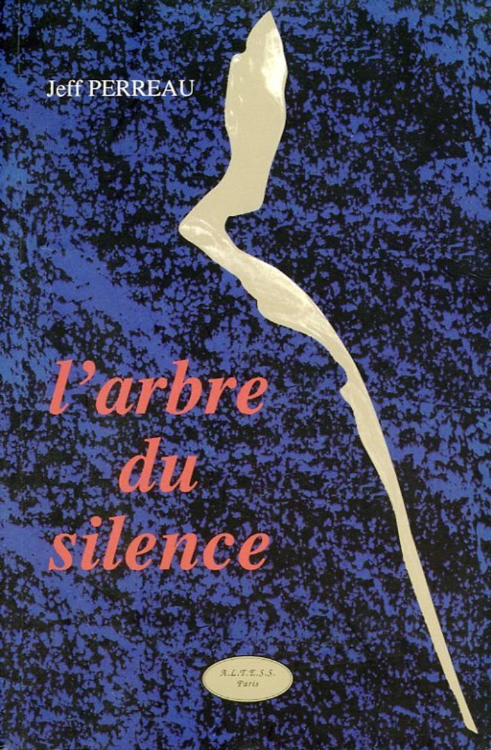PERREAU, Jeff - L'Arbre Du Silence