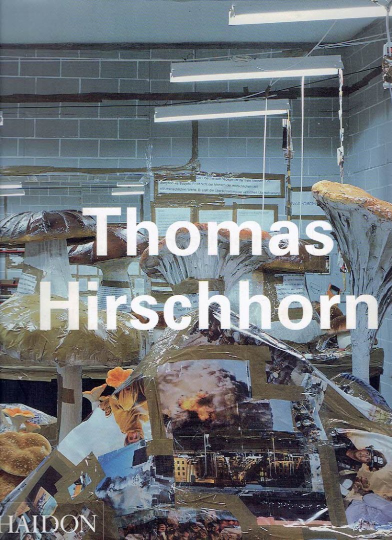 HIRSCHHORN, Thomas - Benjamin H.D. BUCHLOH, Alison M. GINGERAS & Carlos BASUALDO - Thomas Hirschhorn.