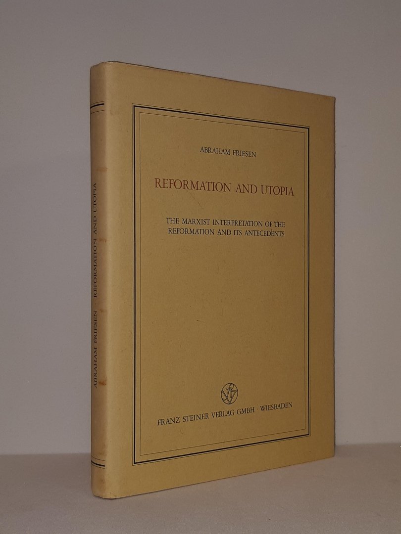 Friesen, Abraham - Reformation and Utopia. The marxist interpretation of the reformation and its antecedents