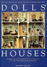 Geddes-Brown, Leslie - Dolls' Houses - Domestic Life and Architectural Styles in Miniature from the 17th Century to the Present Day