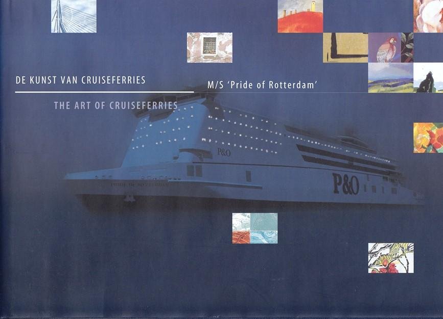 Hemelrijk, Liesbeth - De kunst van cruiseferries. The art of cruiseferries. M/S Pride of Rotterdam.