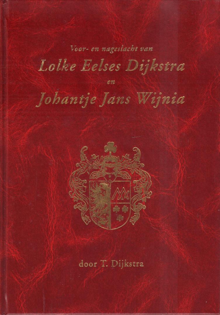 Dijkstra, T. - Voor- en Nageslacht van Lolke Eelses Dijkstra en Johantje Jans Wijnia, 492 pag. kunstleren hardcover, zeer goede staat