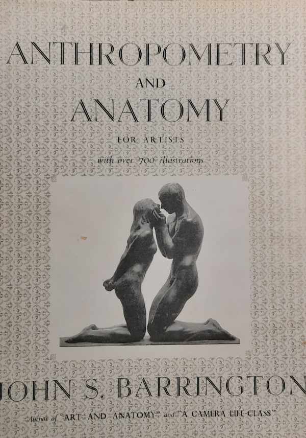 BARRINGTON John S. - Anthropometry and Anatomy for artists.