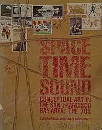 Foley, Suzanne - SPACE TIME SOUND  - Conceptual Art in the San Francisco Bay Area