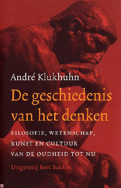 Klukhuhn, André. [ isbn 978903531767 ] - De geschiedenis van het denken . ( Filosofie, wetenschap, kunst en cultuur van de oudheid tot nu. ) Gesigneerd met opdracht van de schrijver .
