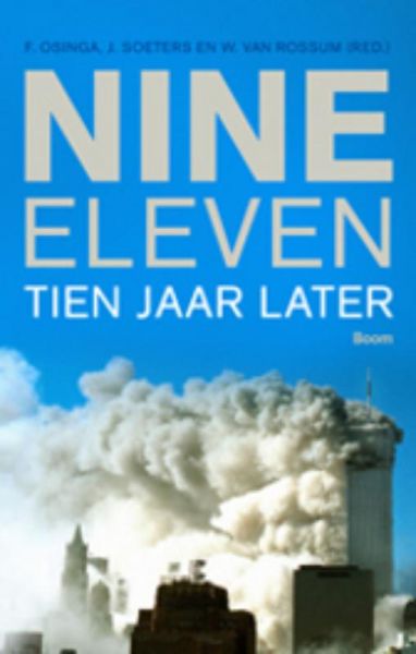 Osinga, F, Sj. Soeters en W. van Rossum (red.) - Nine eleven tien jaar later
