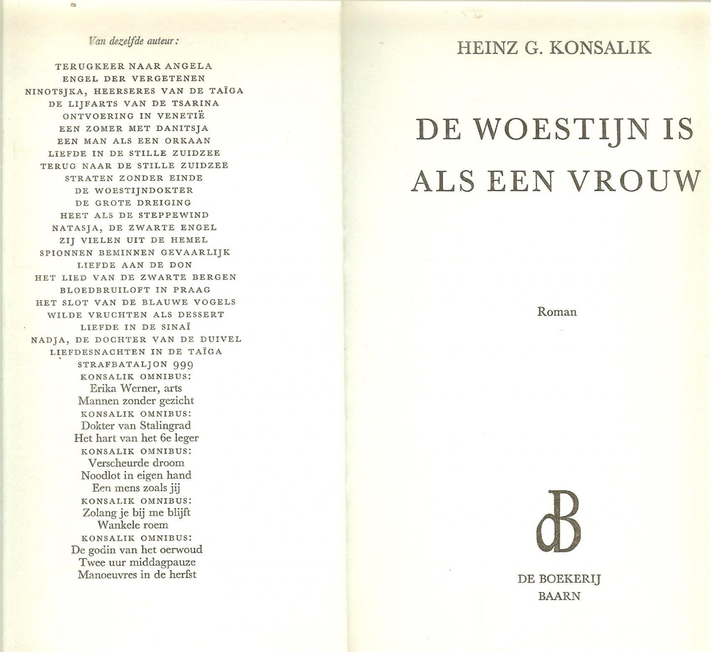 Konsalik, H.G. Nederlandse vertaling  R. van den Akker  Omslagontwerp P.A.H. van der Harst - Woestijn is als Vrouw