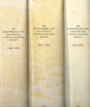 Hooft, Pieter Corneliszoon - De briefwisseling van Pieter Corneliszoon Hooft. Deel 1: 1599-1630. Deel 2: 1630-1637. Deel 3: 1638-1647