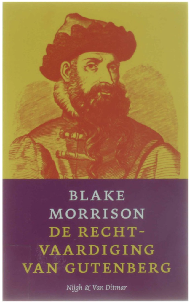 Morrison, B. - De rechtvaardiging van Gutenberg / druk 1