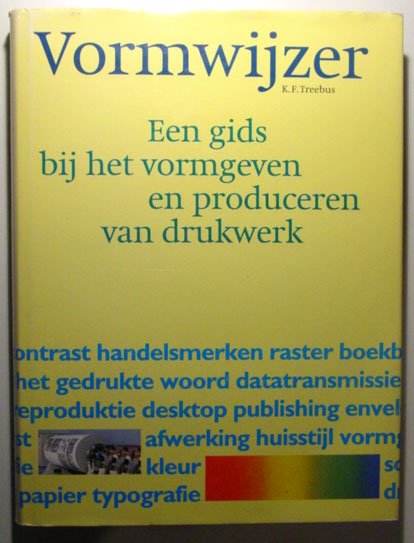 Treebus, K.F. - Vormwijzer; Een gids bij het vormgeven en produceren van drukwerk