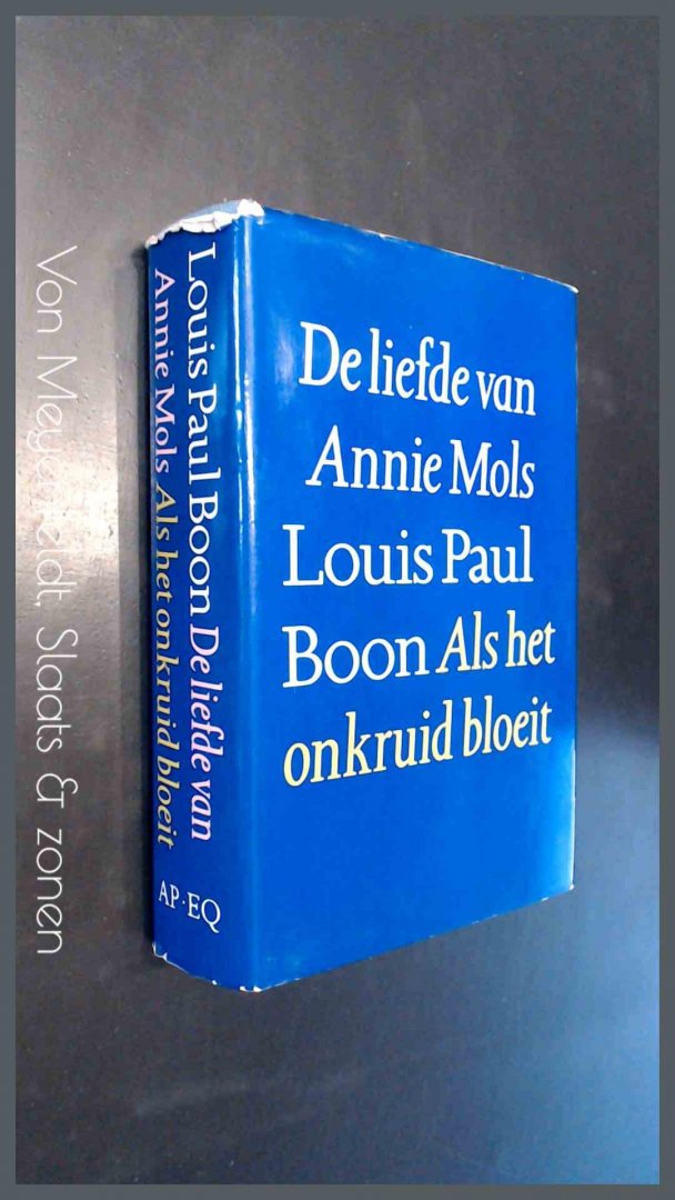 Boon, L. P. - De liefde van Annie Mols - Als het onkruid bloeit