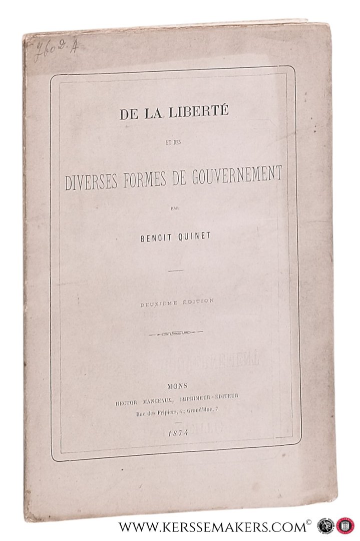Quinet, Benoit. - De la liberté et des diverses formes de gouvernement. Deuxieme Edition.