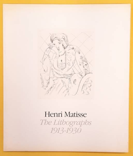 MATISSE, HENRI. - HENRI MATISSE. The Lithographs 1913-1930.