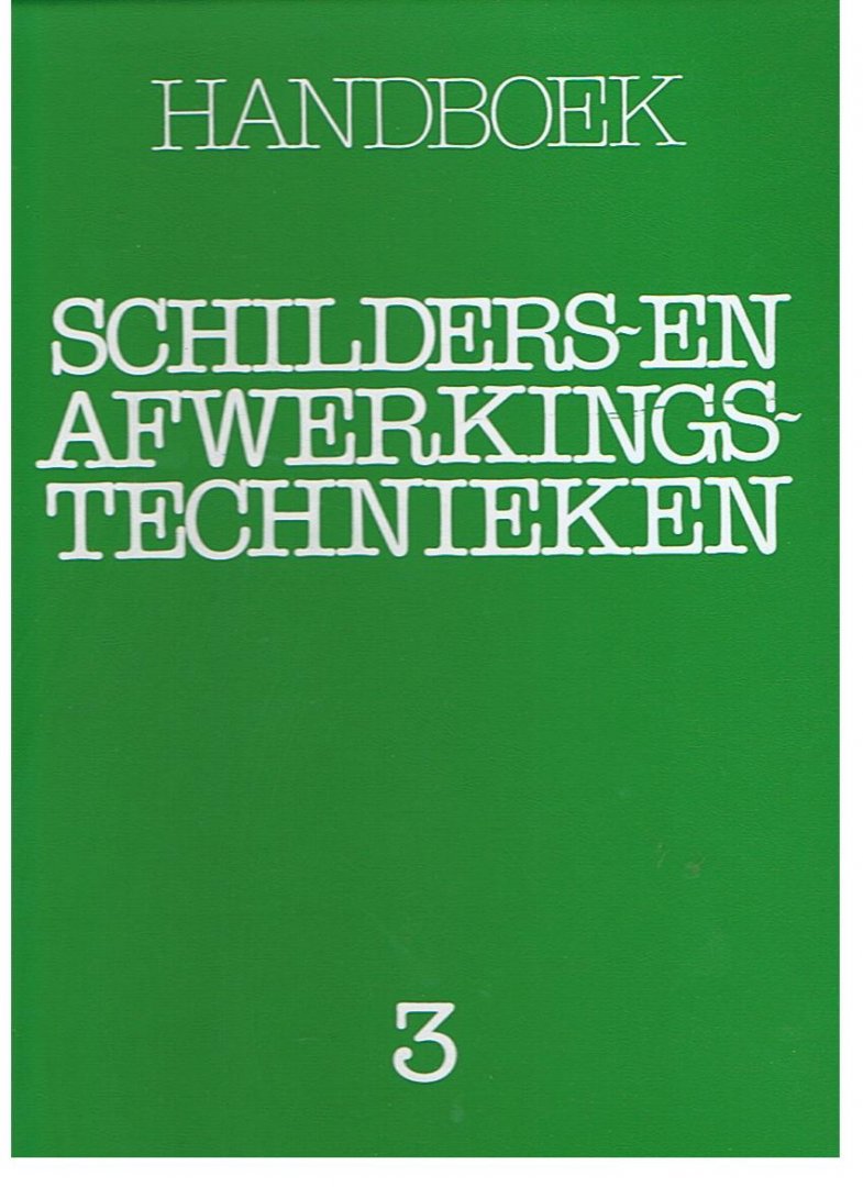 Diverse - Handboek schilders- en afwerkingstechnieken deel 3 oa metaal