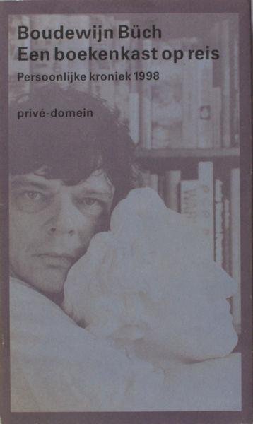 Büch, Boudewijn. - Een boekenkast op reis. Persoonlijke kroniek 1998