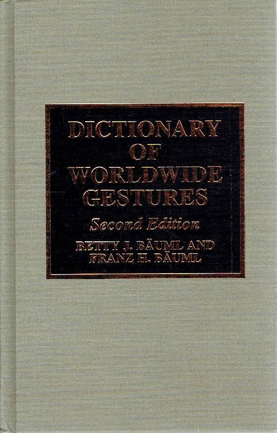 BÄUML, Betty J. & Franz H. BÄUML - Dictionary of Worldwide Gestures. Second Edition.