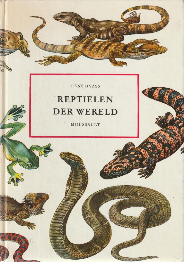 Hvass, Hans - Reptielen en amfibieën der wereld