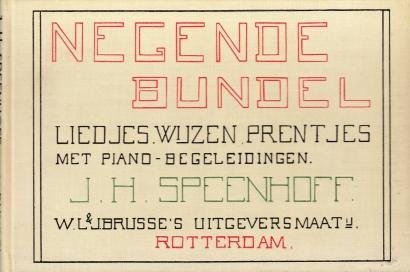 SPEENHOFF, J.H. - Negende bundel liedjes, wijzen en prentjes. Met piano-begeleiding door Willem Landré.