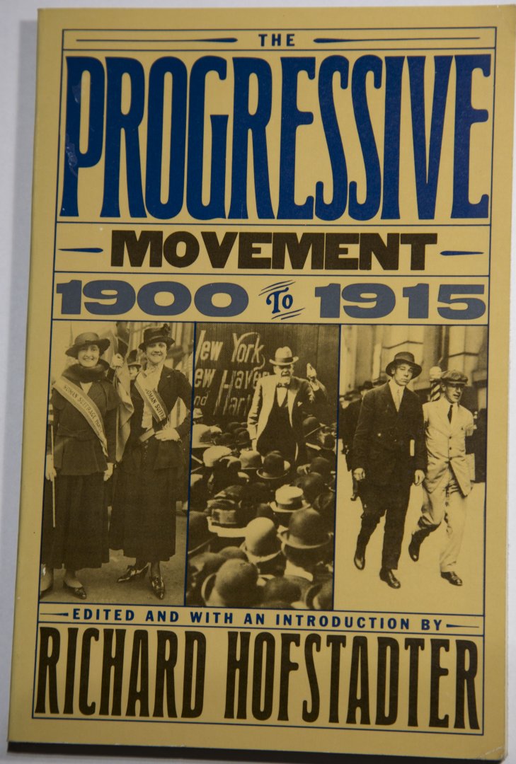 Hofstadter, Richard (edited) - Progressive movement 1900 to 1915