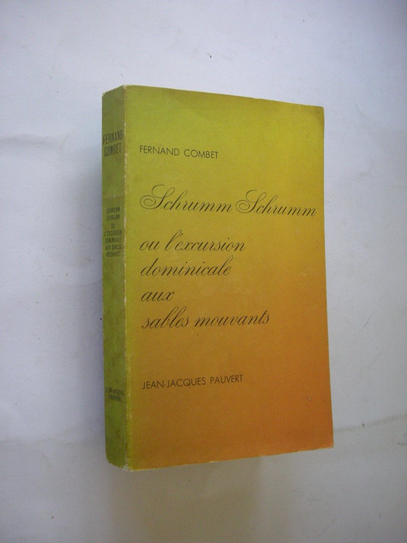 Combet, Fernand - SchrummSchrumm ou l'excursion dominicale aux sables mouvants