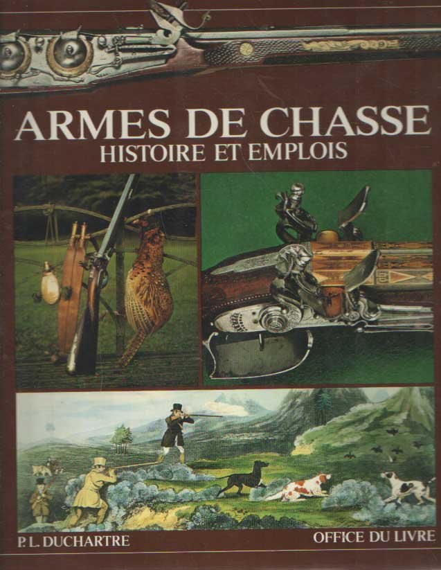 Duchartre, P.L. - Armes de chasse. Histoire et emplois