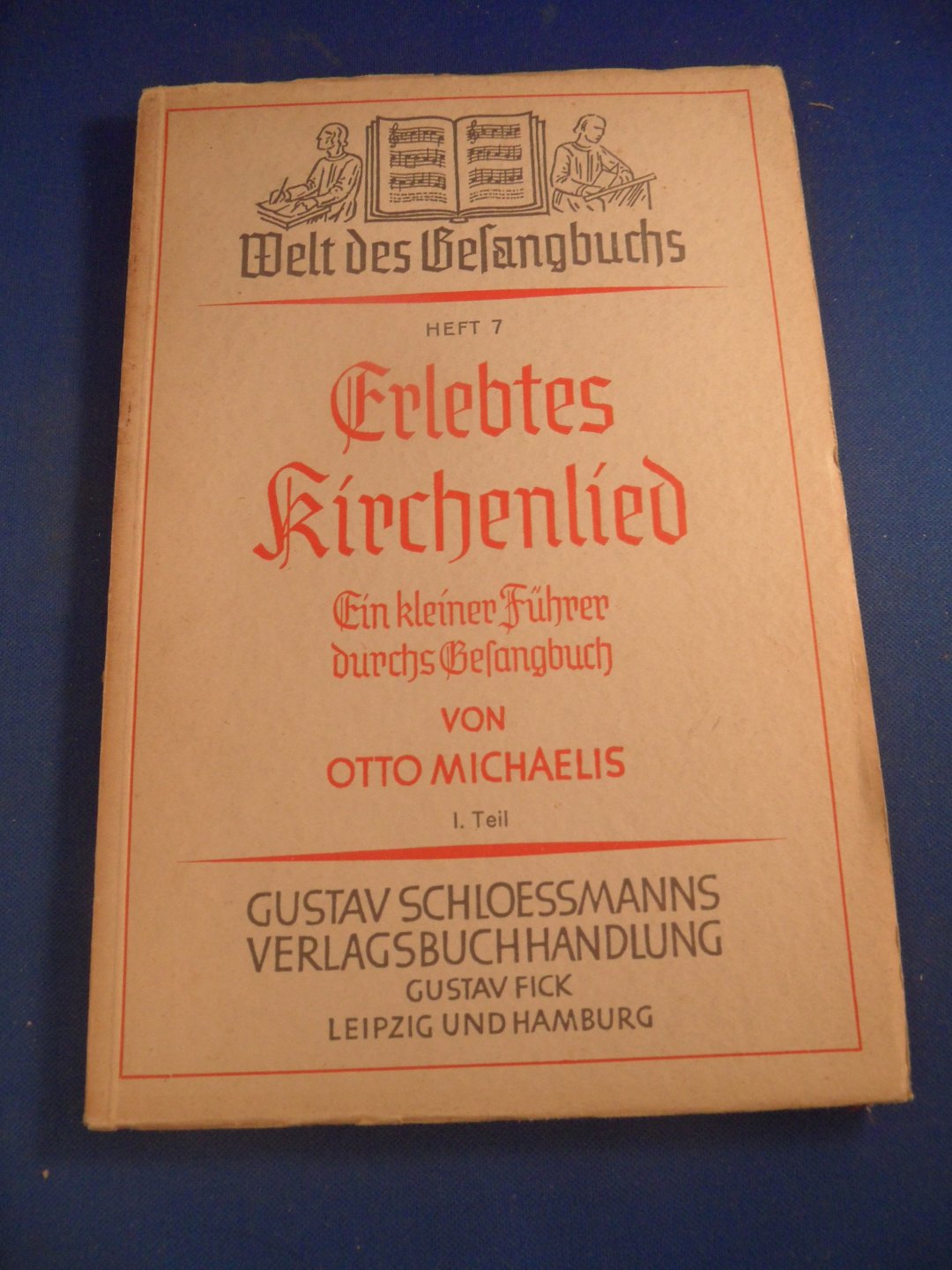 Michaelis, Otto - Erlebtes Kirchenlied. Ein kleiner Führer durchs Gesangbuch. 1. Teil