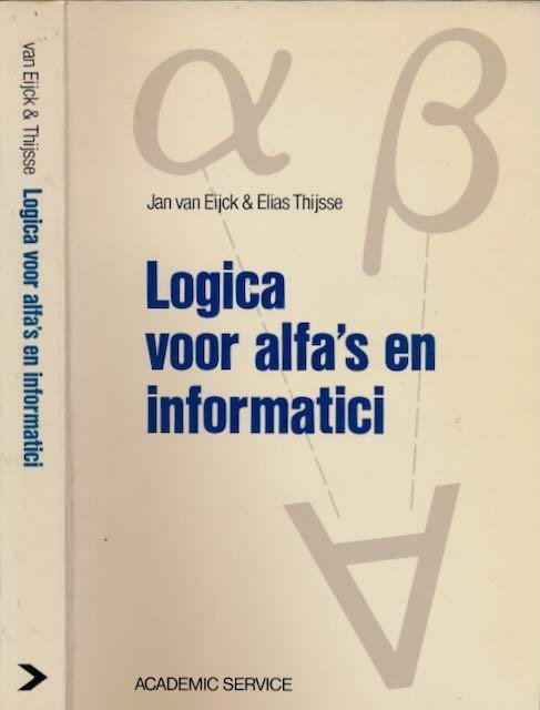 Eijck, Jan van & Elias Thijsse. - Logica voor alfa's en informatici.