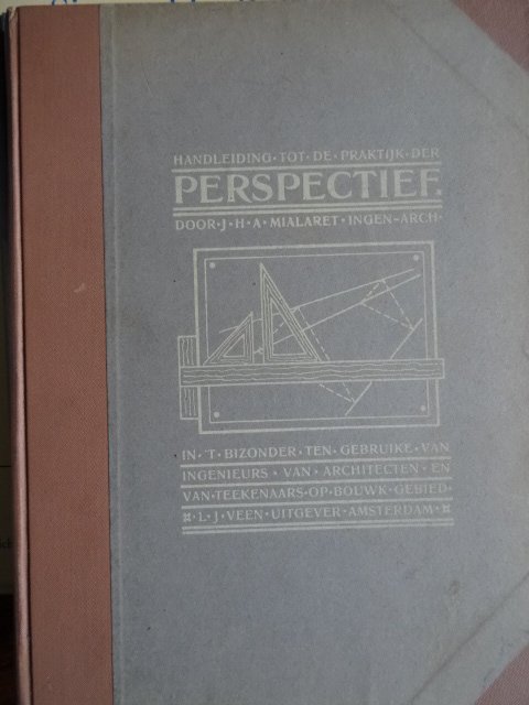 Mialaret, J.H.A. - ingeneur architect - Handleiding tot de praktijk der perspectief.