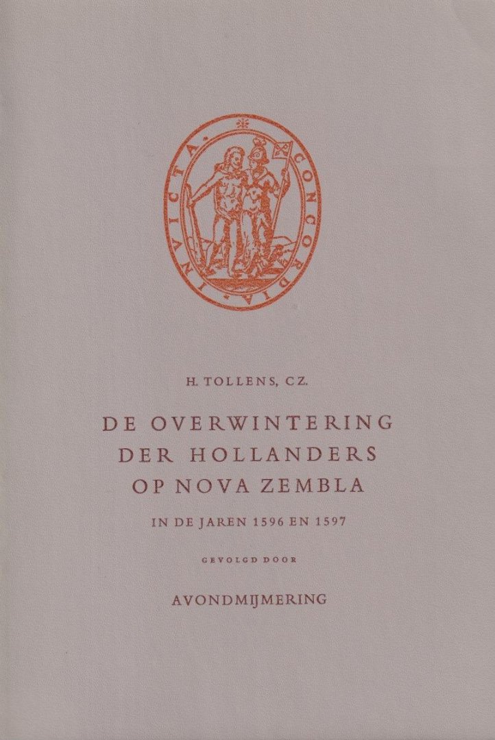 (Cz.), Henricus Franciscus Tollens - De overwintering der Hollanders op Nova Zembla in de jaren 1596 en 1597 gevolgd door Avondmijmering: Gedicht van Tollens