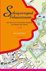 Schrijverspad Veluwezoom - een literaire en toeristische voettocht van Rhene tot Dieren