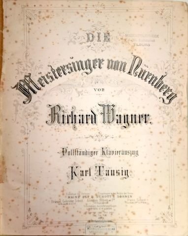Wagner, Richard: - Die Meistersinger von Nürnberg. Vollständiger Klavierauszug von Carl Tausig
